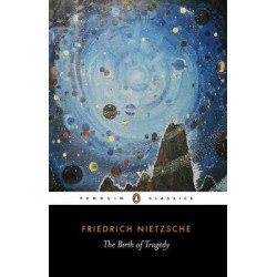 PENGUIN CLASSICS : THE BIRTH OF TRAGEDY PB B FORMAT