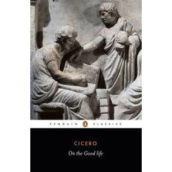 PENGUIN CLASSICS : ON THE GOOD LIFE PB B FORMAT