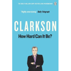 HOW HARD CAN IT BE? (THE WORLD ACCORDING TO CLARKSON VOL.4) PB B FORMAT