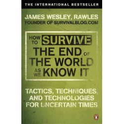 HOW TO SURVIVE THE END OF THE WORLD AS WE KNOW IT PB A FORMAT