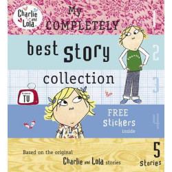 CHARLIE AND LOLA : MY COMPLETELY BEST STORY COLLECTION (+ STICKERS) HC