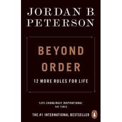 BEYOND ORDER : 12 MORE RULES FOR LIFE