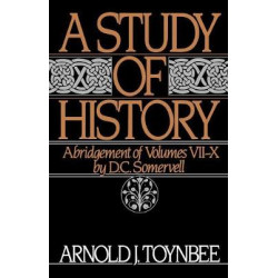 A STUDY OF HISTORY (ABRIDGEMENT OF VOLUMES VII-X) PB