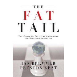 THE FAT TAIL THE POWER OF POLITICAL KNOWLEDGE FOR STRATEGIC INVESTING - SPECIAL OFFER PB C FORMAT