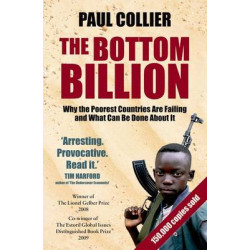 THE BOTTOM BILLION WHY THE POOREST COUNTRIES ARE FAILING AND WHAT CAN BE DONE ABOUT IT PB B FORMAT