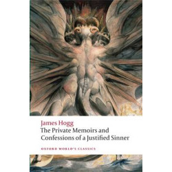 OXFORD WORLD CLASSICS: : THE PRIVATE MEMOIR AND CONFESSIONS OF A JUSTIFIED SINNER PB B FORMAT