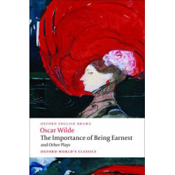 OXFORD WORLD CLASSICS: : THE IMPORTANCE OF BEING EARNEST PB B FORMAT