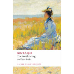 OXFORD WORLD CLASSICS: : THE AWAKENING: AND OTHER STORIES PB B FORMAT