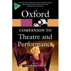 THE OXFORD COMPANION TO THEATER AND PERFORMANCE PB B FORMAT