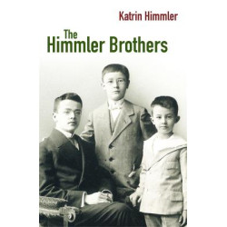 THE HIMMLER BROTHERS A GERMAN FAMILY HISTORY PB B FORMAT