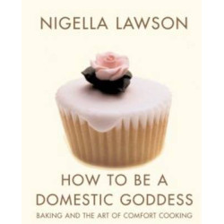 HOW TO BE A DOMESTIC GODDESS BACKING AND THE ART OF COMFORT COOKING PB