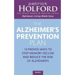 THE ALZHEIMER'S PREVENTION PLAN 10 PROVEN WAYS TO STOP MEMORY DECLINE AND REDUCE THE RISK OF ALZHEIM