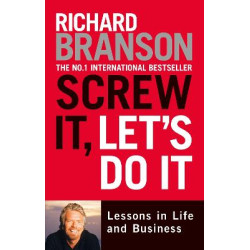 SCREW IT, LET'S DO IT LESSONS IN LIFE AND BUSINESS PB B FORMAT