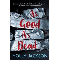 A GOOD GIRL'S GUIDE TO MURDER 3: AS GOOD AS DEAD