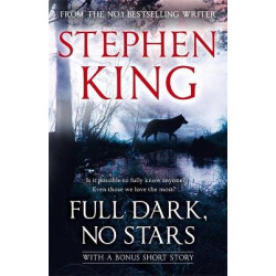 FULL DARK, NO STARS (WITH A BONUS SHORT STORY) PB B FORMAT