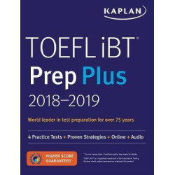 TOEFL IBT PREP PLUS 2018-2019 PRACTICE TESTS (+ PROVEN STRATEGIES + ONLINE + AUDIO)