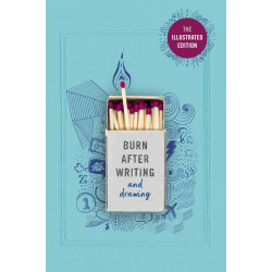 BURN AFTER WRITING (ILLUSTRATED)