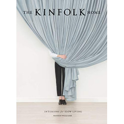 THE KINFOLK HOME : INTERIORS FOR SLOW LIVING