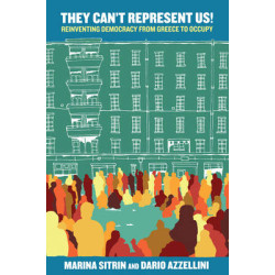 THEY CAN'T REPRESENT US! REINVENTING DEMOCRACY FROM GREECE TO OCCUPY PB B FORMAT