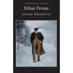 WORDSWORTH CLASSICS : ETHAN FROME PB B