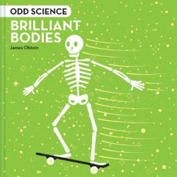 ODD SCIENCE: BRILLIANT BODIES