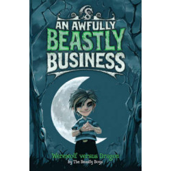 AN AWFULLY BEASTLY BUSINESS : WEREWOLF VERSUS DRAGON HC