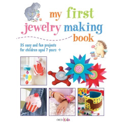 MY FIRST JEWELRY MAKING BOOK
