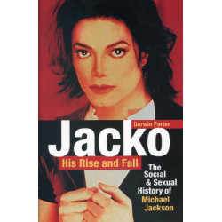 JACKO, HIS RISE AND FALL : THE SOCIAL AND SEXUAL HISTORY OF MICHAEL JACKSON PB