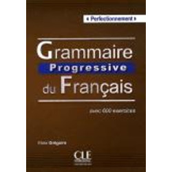 GRAMMAIRE PROGRESSIVE FRANCAIS PERFECTIONNEMENT
