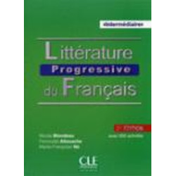 LITTERATURE PROGRESSIVE DU FRANCAIS INTERMEDIAIRE METHODE (+ AUDIO CD) AVEC 650 ACTIVITES 2ND ED