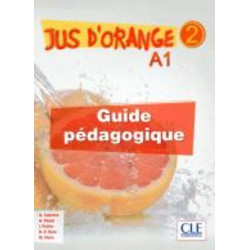 JUS D'ORANGE 2 A1 GUIDE PEDAGOGIQUE