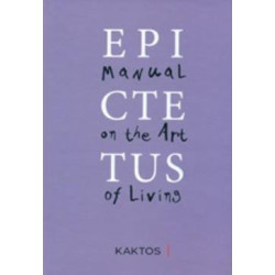 EPICTETUS: MANUAL ON THE ART OF LIVING (ΔΙΓΛΩΣΣΗ ΕΚΔΟΣΗ, ΕΛΛΗΝΙΚΑ-ΑΓΓΛΙΚΑ)
