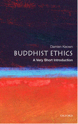 VERY SHORT INTRODUCTIONS : BUDDHIST ETHICS PB A FORMAT