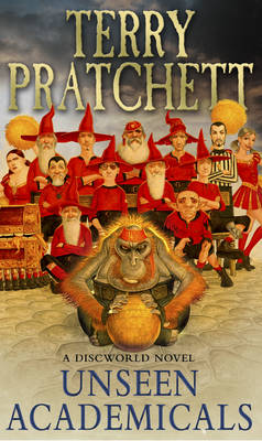 A DISCWORLD NOVEL UNSEEN ACADEMICALS PB A FORMAT