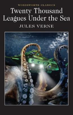 WORDSWORTH CLASSICS : TWENTY THOUSAND LEAGUES UNDER THE SEA PB B